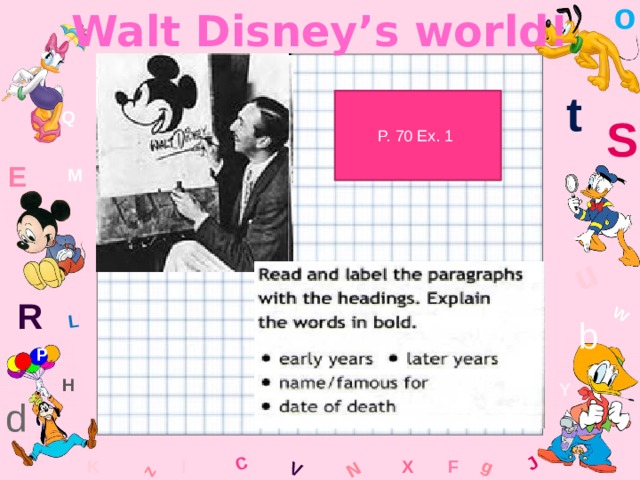 o Walt Disney’s world! W C g J L u z V N t P. 70 Ex. 1 Q S E M R b P H Y d l x K F